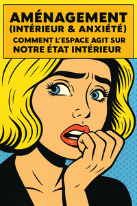 Image pop art d’une femme anxieuse face à son intérieur, symbolisant comment l’aménagement influence notre état psychologique.